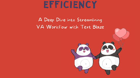 Featured Image for Boosting Work Efficiency: A Deep Dive into Streamlining VA Workflow with Text Blaze